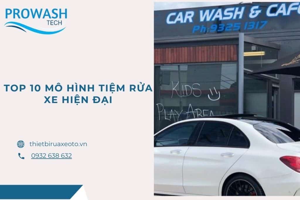 top-10-mo-hinh-tiem-rua-xe-hien-dai